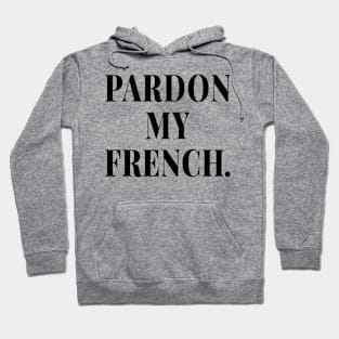 PARDON MY FRENCH WHITE Print Hoodie